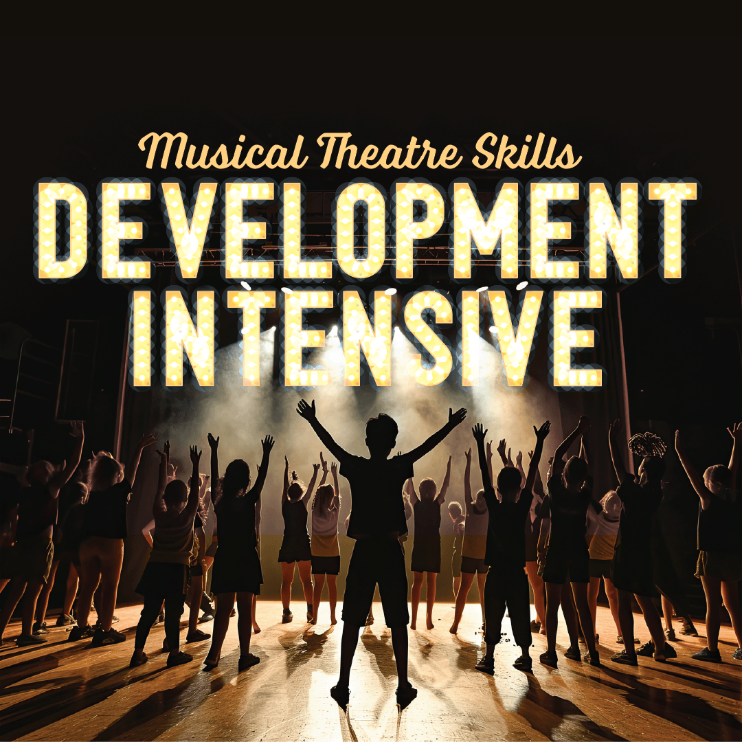 Musical Theatre Skills Development Intensive (Rising Grades 4 - Recent High School Graduates)